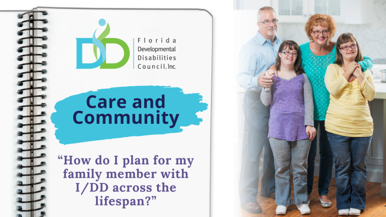 Developmental Disabilities Future Planning: How Do I Plan for My Family Member with I/DD Across the Lifespan? Care and Community Graphic